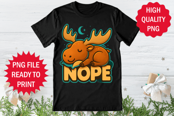 Baby Moose Nope Sleeping T-shirt Png Art: Graphics and Freebies