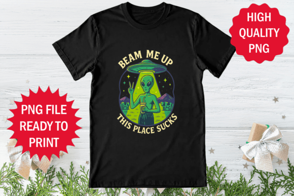Funny Saying Ufo Alien T-shirt Design Graphics