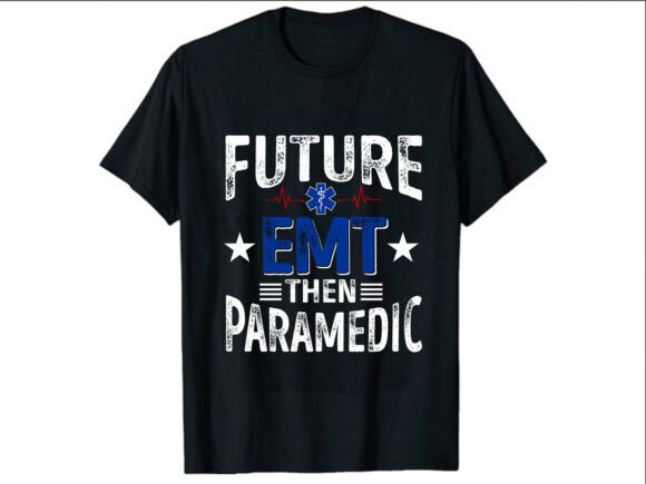 Future EMT Career Paramedic T-Shirt Graphics