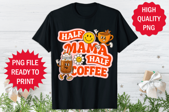 Half Mom Coffee Lover Mother's Day Shirt Graphics & Freebies