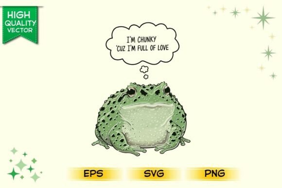 I'm Chunky Cuz I'm Full of Love PNG Graphics