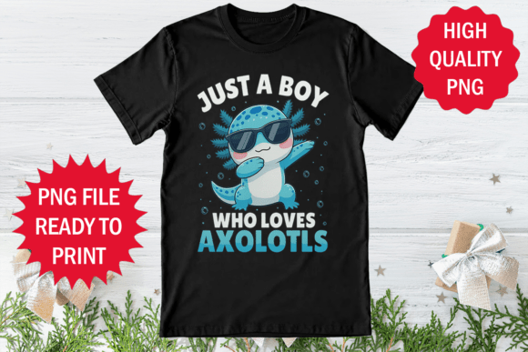 Just a Boy Who Loves Axolotl T-shirt Graphics and Freebies