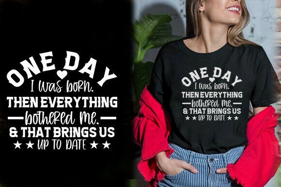 ONE DAY I WAS BORN then EVERYTHING BOTHE Graphics